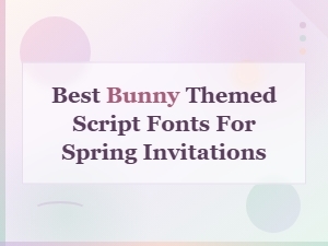 Free Easter Bunny Script Fonts for Spring Invitations
