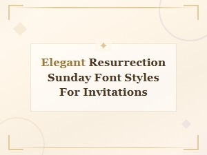 Beautiful Resurrection Sunday Fonts for Easter Invitations