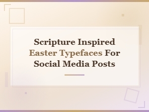 Scripture Inspired Easter Fonts for Beautiful Social Media Posts