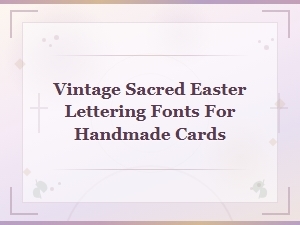 Vintage Sacred Easter Lettering Fonts for Handmade Cards